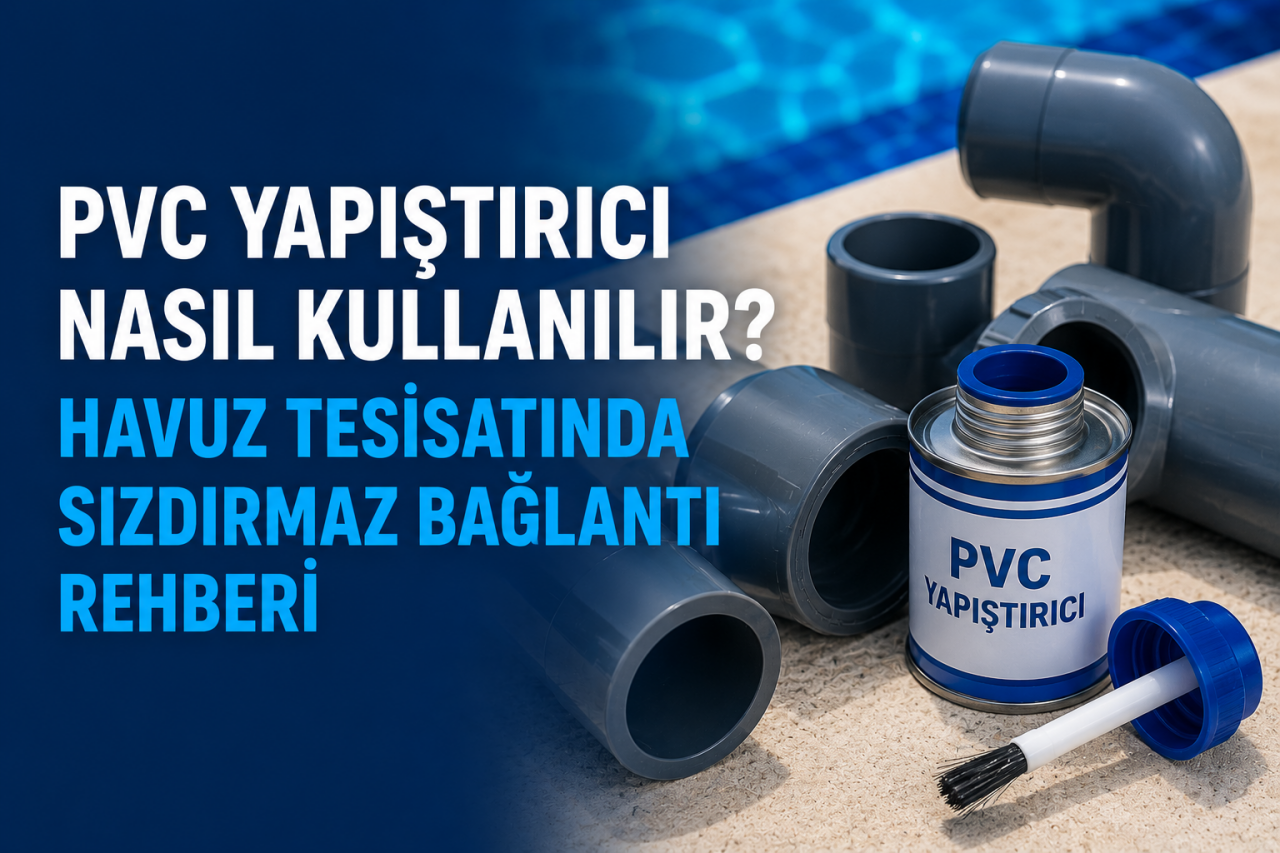 PVC Yapıştırıcı Nasıl Kullanılır?